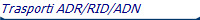 Trasporti ADR/RID/ADN